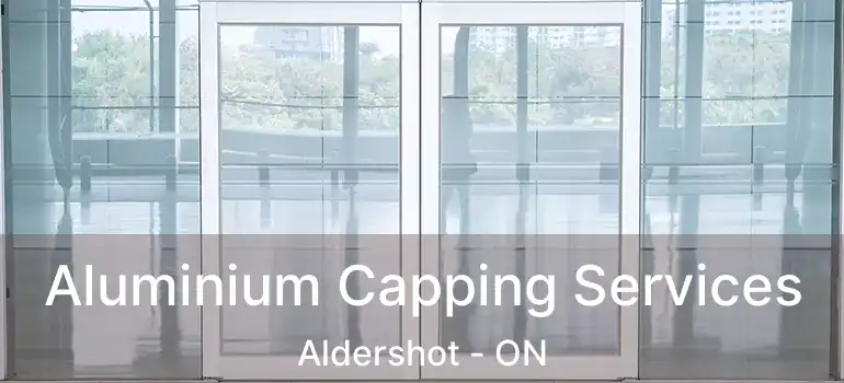  Aluminium Capping Services Aldershot - ON