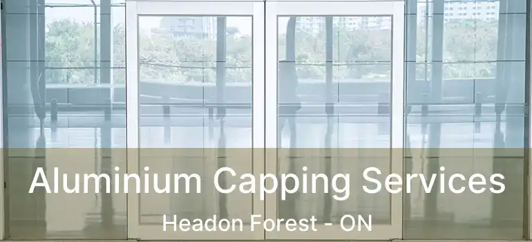  Aluminium Capping Services Headon Forest - ON