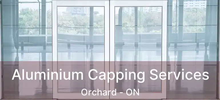  Aluminium Capping Services Orchard - ON