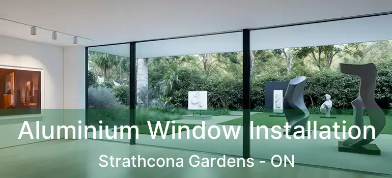  Aluminium Window Installation Strathcona Gardens - ON
