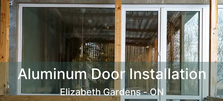  Aluminum Door Installation Elizabeth Gardens - ON