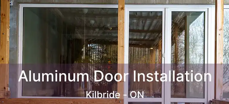  Aluminum Door Installation Kilbride - ON