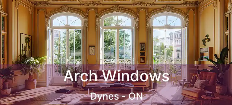  Arch Windows Dynes - ON