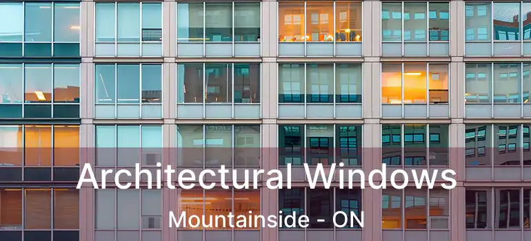  Architectural Windows Mountainside - ON