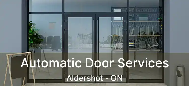  Automatic Door Services Aldershot - ON