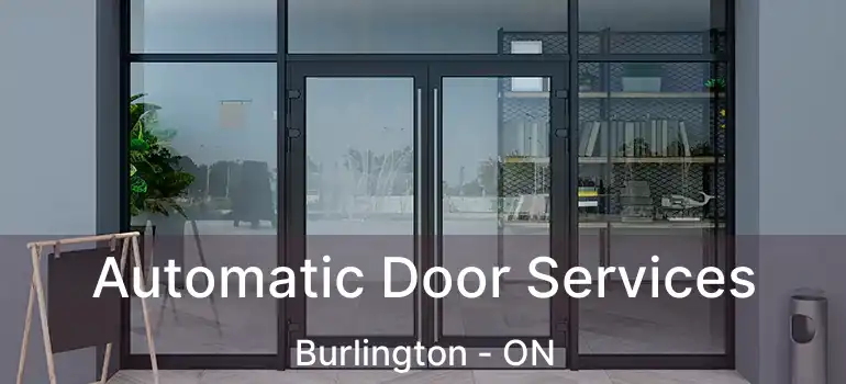  Automatic Door Services Burlington - ON
