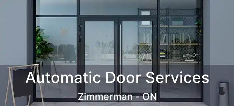  Automatic Door Services Zimmerman - ON