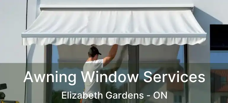  Awning Window Services Elizabeth Gardens - ON