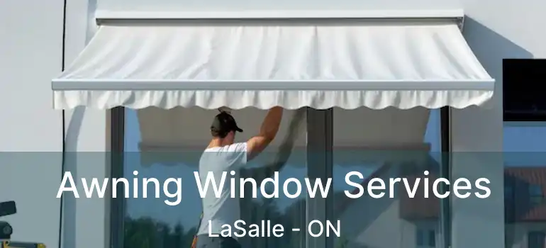  Awning Window Services LaSalle - ON