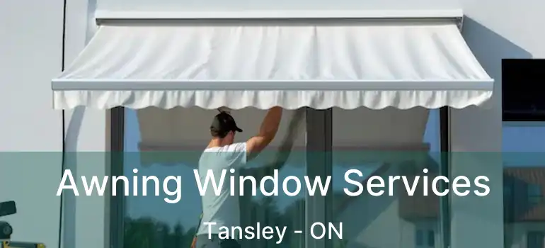  Awning Window Services Tansley - ON