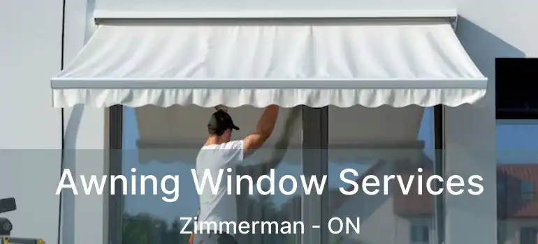  Awning Window Services Zimmerman - ON