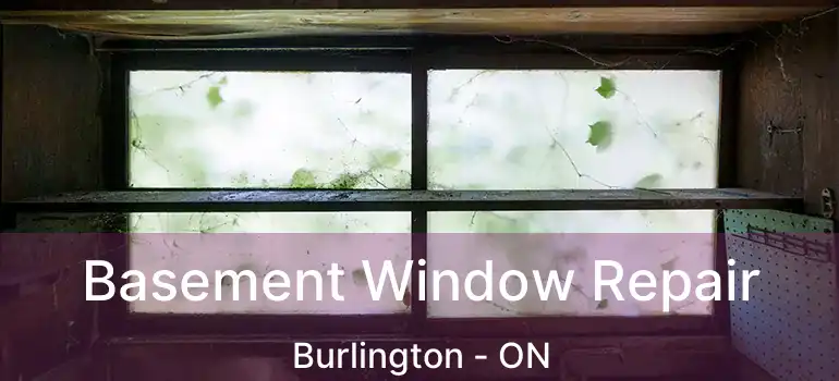  Basement Window Repair Burlington - ON