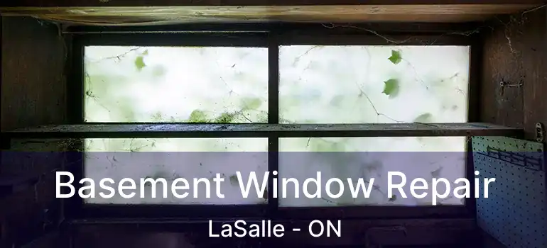  Basement Window Repair LaSalle - ON