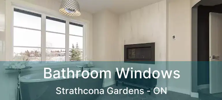  Bathroom Windows Strathcona Gardens - ON