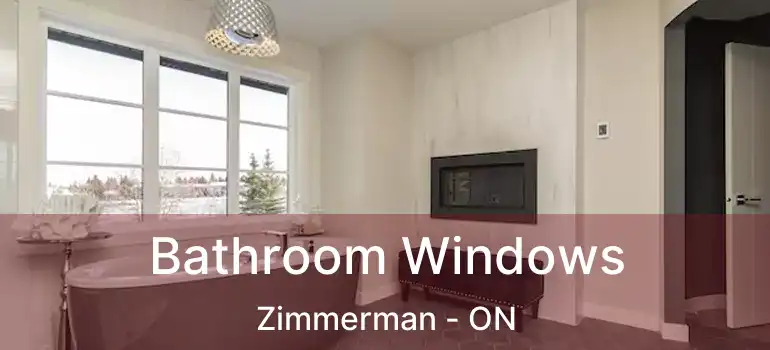  Bathroom Windows Zimmerman - ON