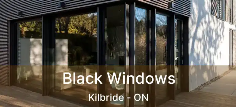  Black Windows Kilbride - ON