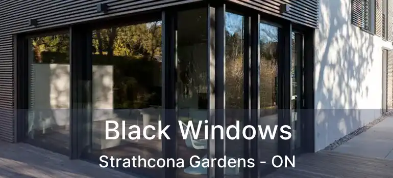  Black Windows Strathcona Gardens - ON