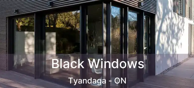  Black Windows Tyandaga - ON