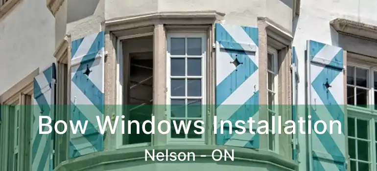  Bow Windows Installation Nelson - ON