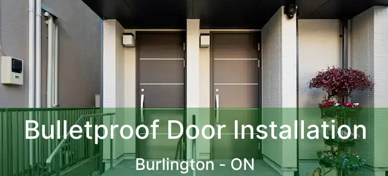  Bulletproof Door Installation Burlington - ON