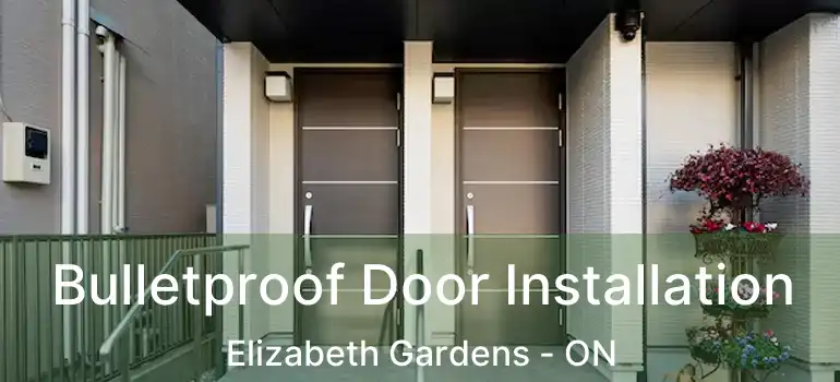  Bulletproof Door Installation Elizabeth Gardens - ON