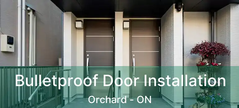  Bulletproof Door Installation Orchard - ON