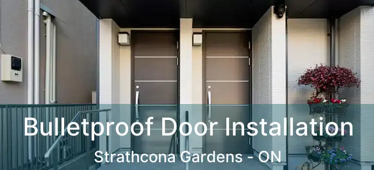  Bulletproof Door Installation Strathcona Gardens - ON