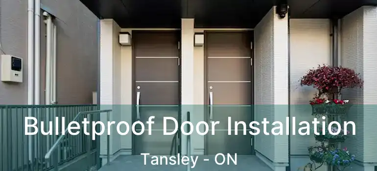  Bulletproof Door Installation Tansley - ON