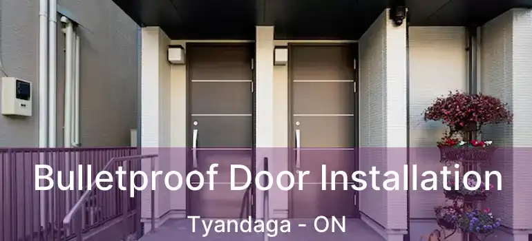  Bulletproof Door Installation Tyandaga - ON