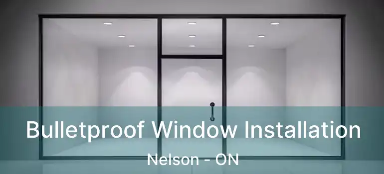  Bulletproof Window Installation Nelson - ON