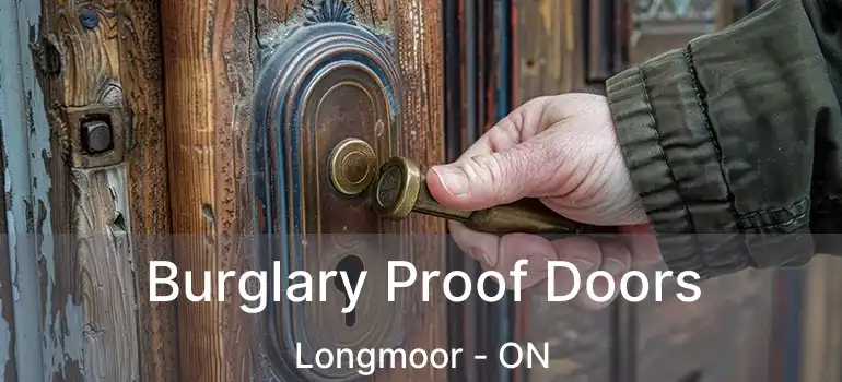  Burglary Proof Doors Longmoor - ON
