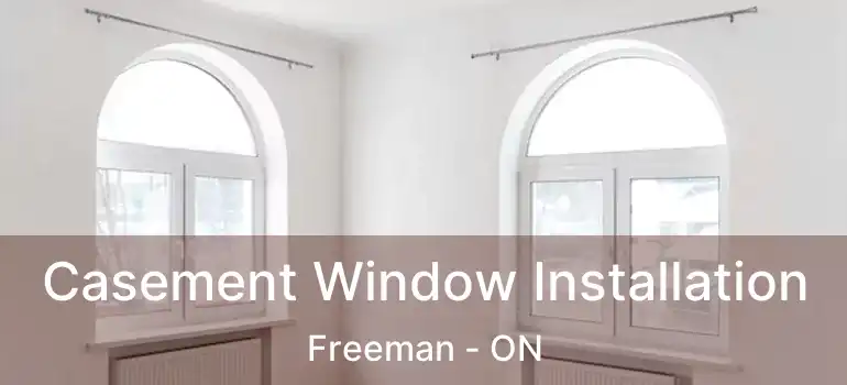  Casement Window Installation Freeman - ON