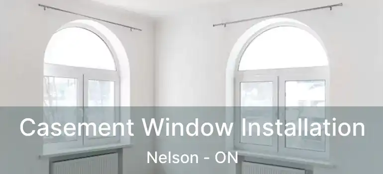  Casement Window Installation Nelson - ON