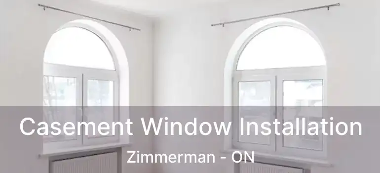  Casement Window Installation Zimmerman - ON