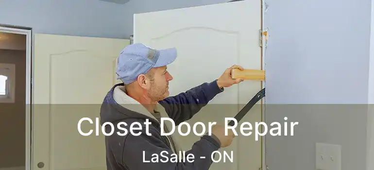  Closet Door Repair LaSalle - ON