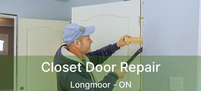  Closet Door Repair Longmoor - ON