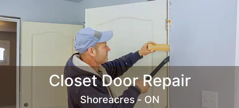  Closet Door Repair Shoreacres - ON