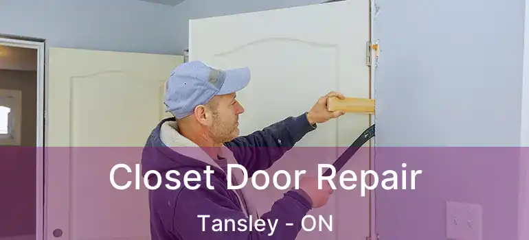  Closet Door Repair Tansley - ON