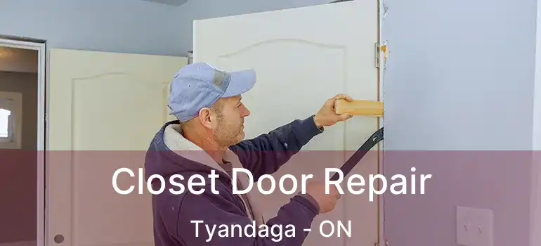  Closet Door Repair Tyandaga - ON
