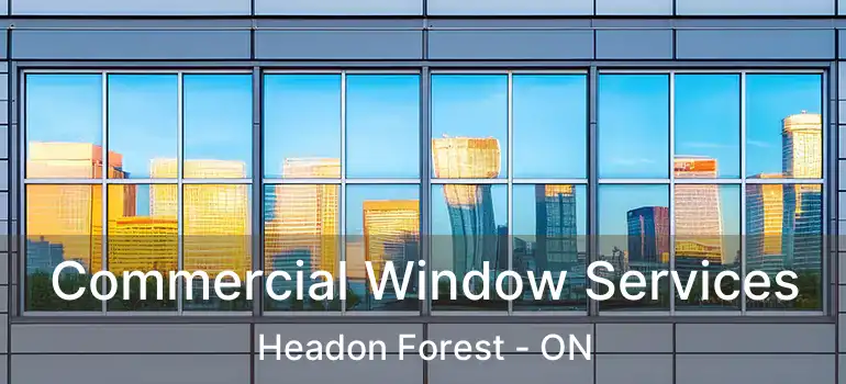  Commercial Window Services Headon Forest - ON