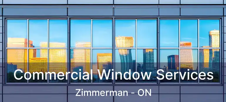  Commercial Window Services Zimmerman - ON
