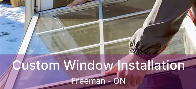  Custom Window Installation Freeman - ON