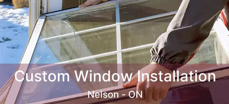  Custom Window Installation Nelson - ON
