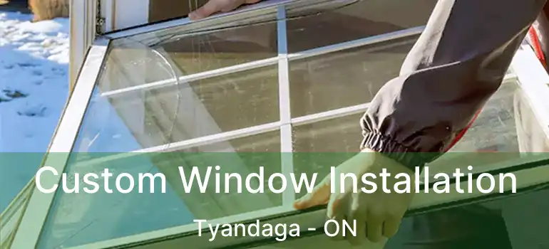  Custom Window Installation Tyandaga - ON