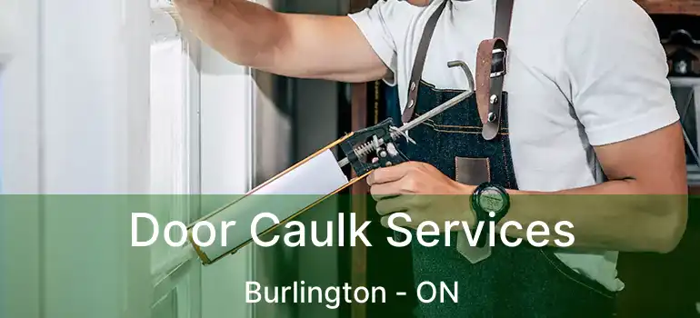  Door Caulk Services Burlington - ON