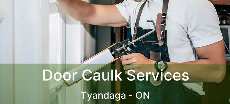  Door Caulk Services Tyandaga - ON