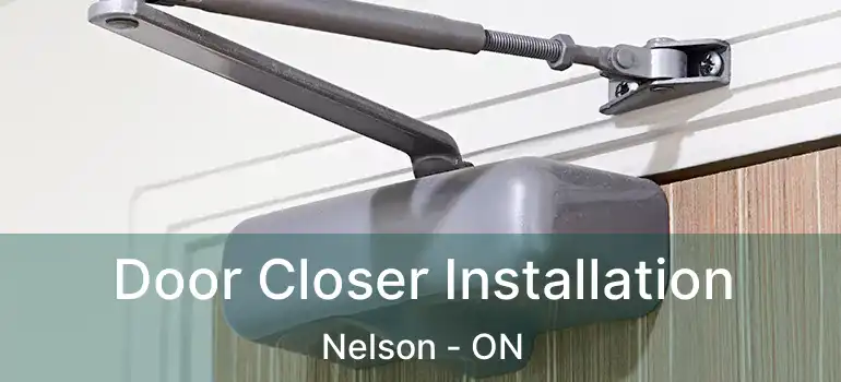  Door Closer Installation Nelson - ON