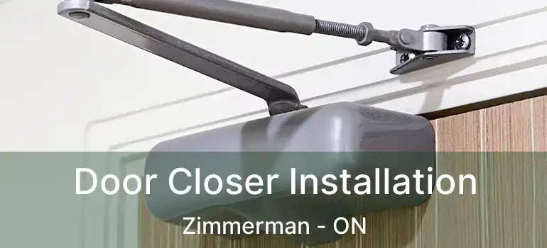  Door Closer Installation Zimmerman - ON