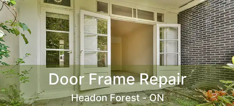  Door Frame Repair Headon Forest - ON