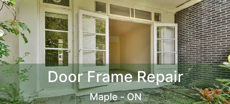  Door Frame Repair Maple - ON